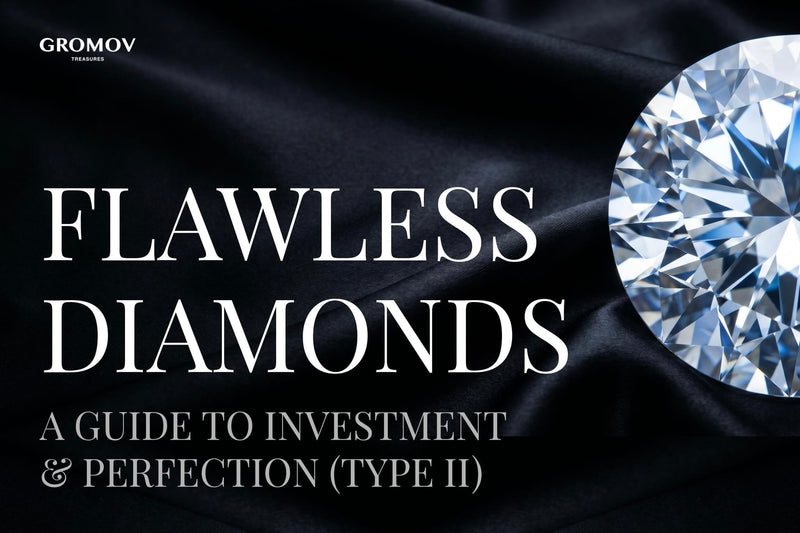 Flawless Diamonds: A Guide to Investment & Perfection (Type IIa) - D Flawless Diamond Price and Rarity