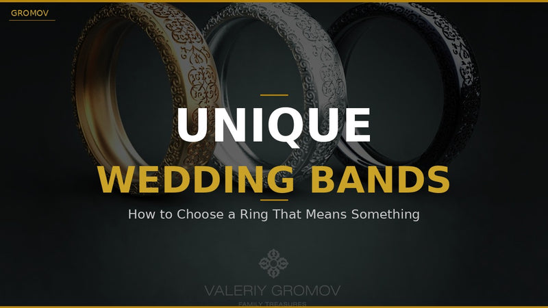 Unique Wedding Bands Guide by GROMOV